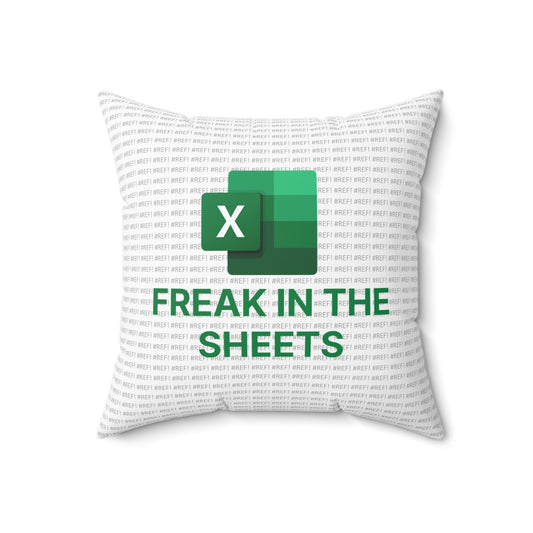 Freak In The Sheets (w/ #REF!) Square Pillow