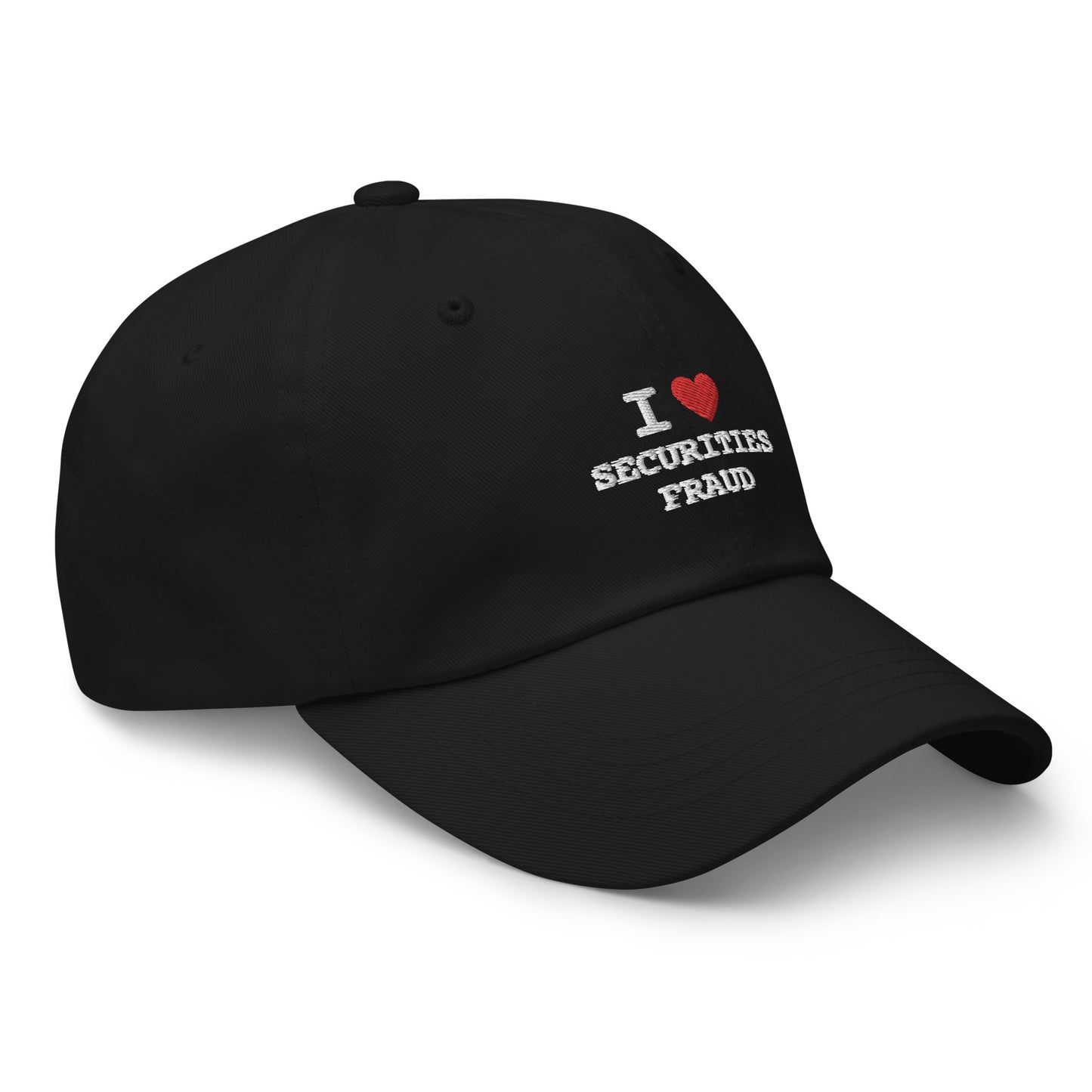 I <3 Securities Fraud Dad Hat