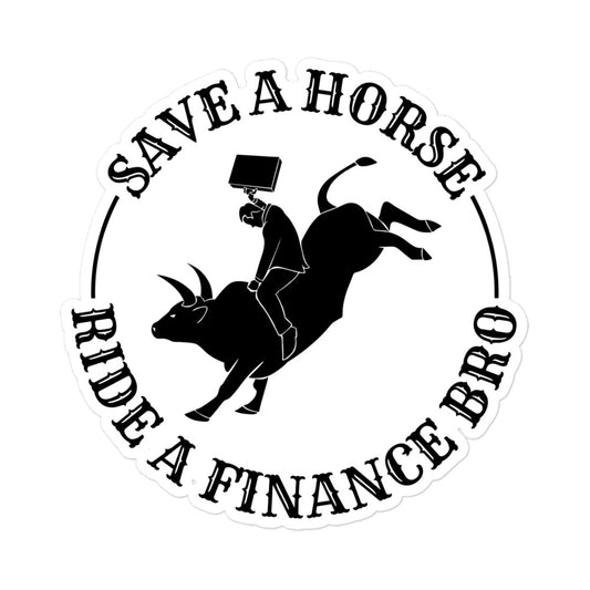 Save A Horse Ride A Finance Bro Sticker