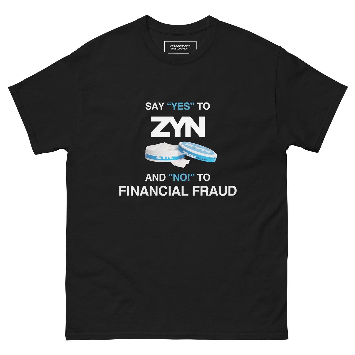 Say "Yes" To Zyn And "No!" To Financial Fraud T-Shirt