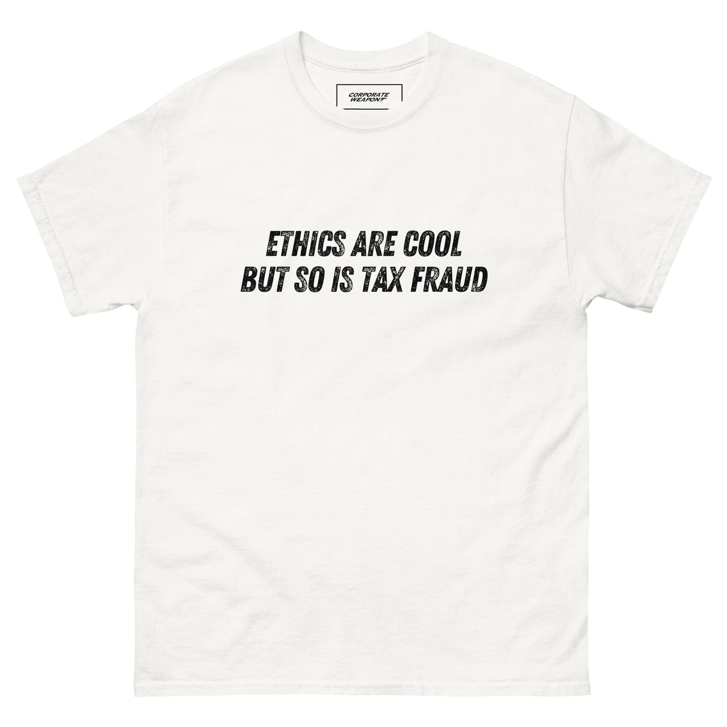 Ethics Are Cool But So Is Tax Fraud T-Shirt