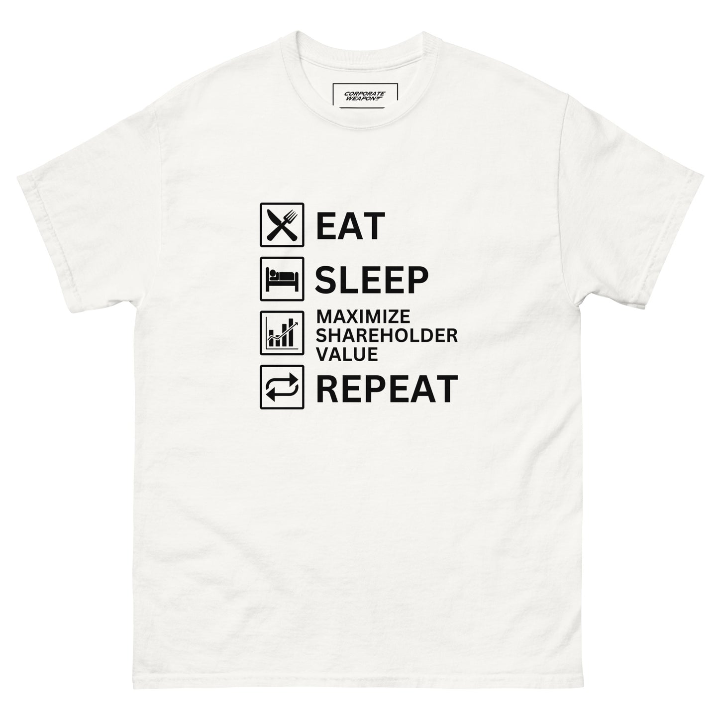 Eat, Sleep, Maximize Shareholder Value, Repeat Tee