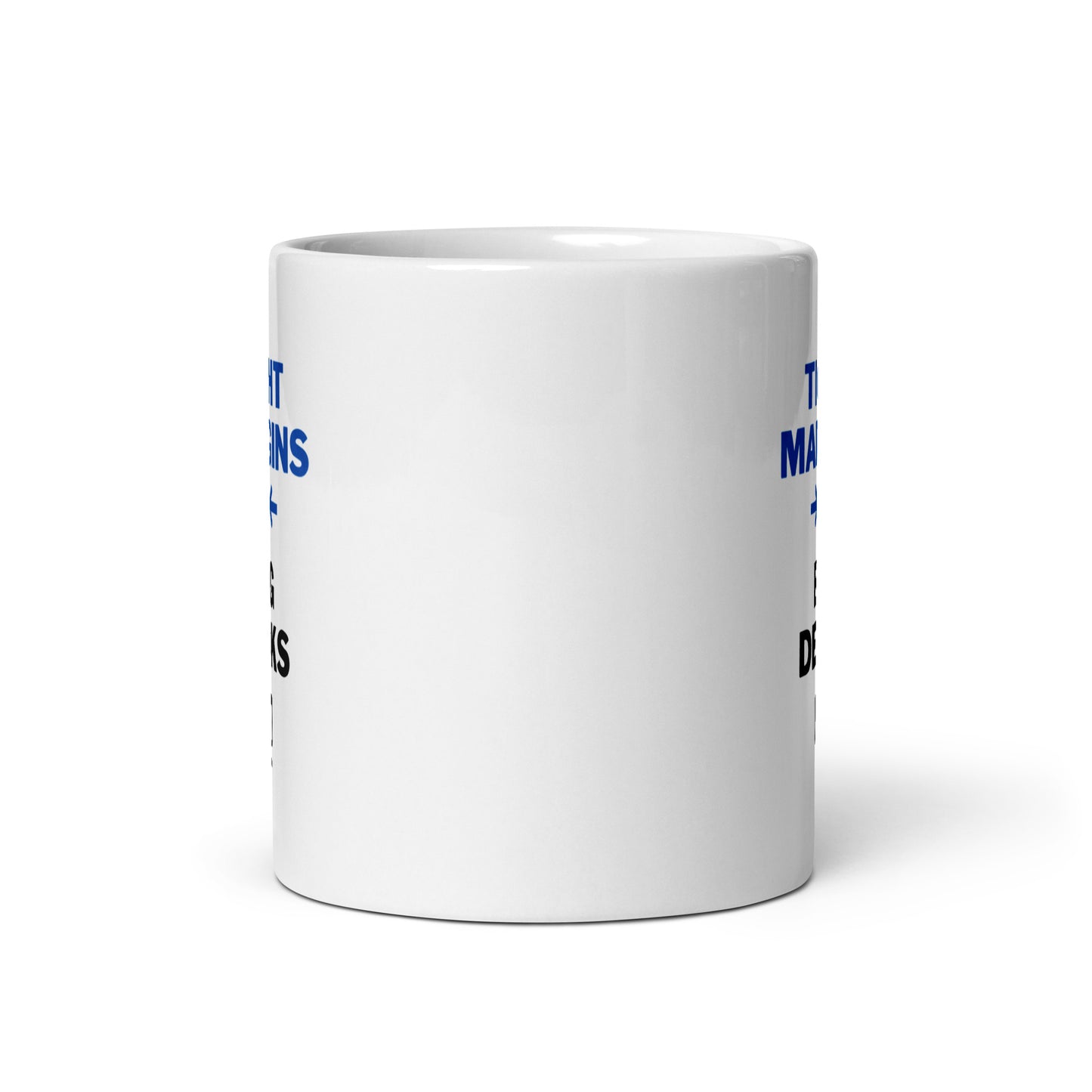 Tight Margins Big Decks Mug