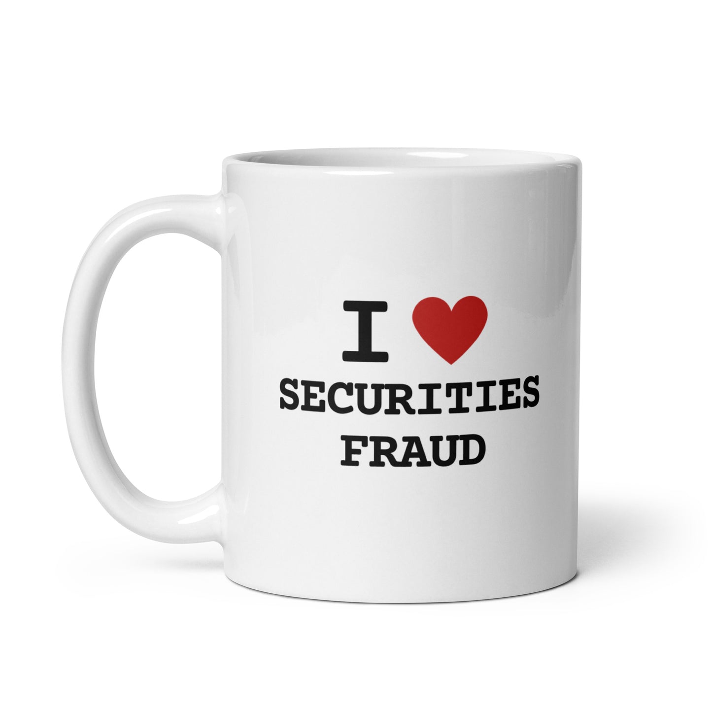 I <3 Securities Fraud Mug