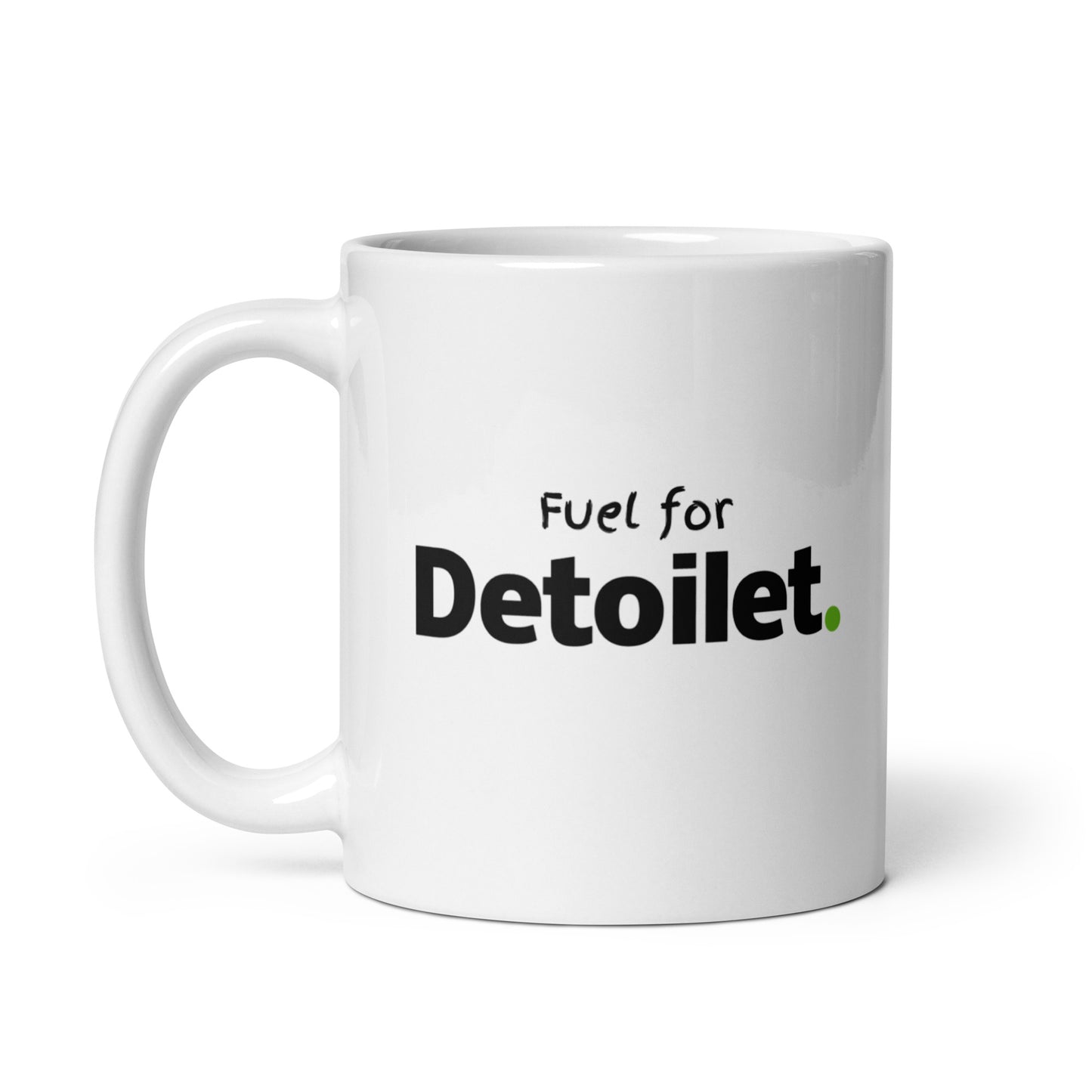 Fuel For Detoilet Mug