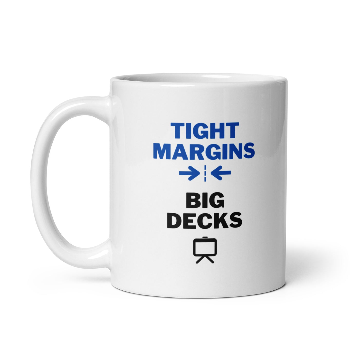 Tight Margins Big Decks Mug